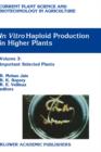 In vitro Haploid Production in Higher Plants : Volume 3: Important Selected Plants - Book