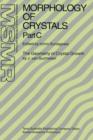 Morphology of Crystals : Part A: Fundamentals Part B: Fine Particles, Minerals and Snow Part C: The Geometry of Crystal Growth by Jaap van Suchtelen - Book