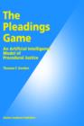 The Pleadings Game : An Artificial Intelligence Model of Procedural Justice - Book