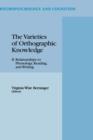 The Varieties of Orthographic Knowledge : II: Relationships to Phonology, Reading, and Writing - Book