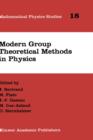 Modern Group Theoretical Methods in Physics : Proceedings of the Conference in Honour of Guy Rideau - Book