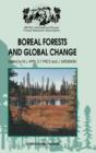 Boreal Forests and Global Change : Peer-reviewed Manuscripts Selected from the International Boreal Forest Research Association Conference, Held in Saskatoon, Saskatchewan, Canada, September 25-30, 19 - Book