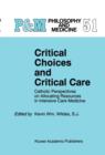 Critical Choices and Critical Care : Catholic Perspectives on Allocating Resources in Intensive Care Medicine - Book