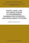 Fuzzy Logic and its Applications to Engineering, Information Sciences, and Intelligent Systems - Book