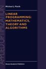 Linear Programming: Mathematics, Theory and Algorithms - Book