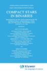 Compact Stars in Binaries : Proceedings of the 165th Symposium of the International Astronomical Union, Held in the Hague, The Netherlands, August 15-19, 1994 - Book