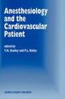 Anesthesiology and the Cardiovascular Patient : Papers presented at the 41st Annual Postgraduate Course in Anesthesiology, February 1996 - Book