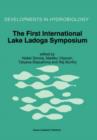 The First International Lake Ladoga Symposium : Proceedings of the First International Lake Ladoga Symposium: Ecological Problems of Lake Ladoga, St. Petersburg, Russia, 22-26 November 1993 - Book