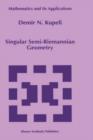 Singular Semi-Riemannian Geometry - Book
