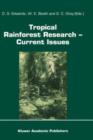Tropical Rainforest Research - Current Issues : Proceedings of the Conference held in Bandar Seri Begawan, April 1993 - Book