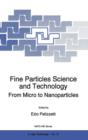Fine Particles Science and Technology : From Micro to Nanoparticles - Book