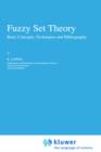 Fuzzy Set Theory : Basic Concepts, Techniques and Bibliography - Book