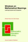 Windows on Mathematical Meanings : Learning Cultures and Computers - Book