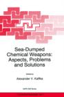 Sea-Dumped Chemical Weapons: Aspects, Problems and Solutions - Book