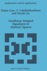 Nonlinear Integral Equations in Abstract Spaces - Book