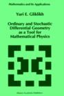 Ordinary and Stochastic Differential Geometry as a Tool for Mathematical Physics - Book