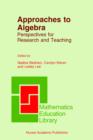 Approaches to Algebra : Perspectives for Research and Teaching - Book