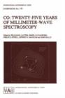 CO: Twenty-Five Years of Millimeter-Wave Spectroscopy : Proceedings of the 170th Symposium of the International Astronomical Union, Held in Tucson, Arizona, May 29-June 5, 1995 - Book