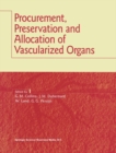 Procurement, Preservation and Allocation of Vascularized Organs - Book