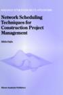 Network Scheduling Techniques for Construction Project Management - Book