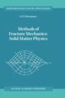 Methods of Fracture Mechanics: Solid Matter Physics - Book