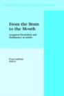 From the Brain to the Mouth : Acquired Dysarthria and Dysfluency in Adults - Book