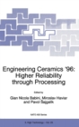 Engineering Ceramics '96: Higher Reliability through Processing - Book
