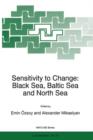 Sensitivity to Change : Black Sea, Baltic Sea and North Sea - Book