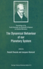 The Dynamical Behaviour of Our Planetary System : Proceedings of the Fourth Alexander von Humboldt Colloquium on Celestial Mechanics - Book