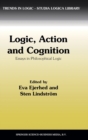 Logic, Action and Cognition : Essays in Philosophical Logic - Book