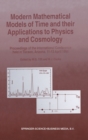 Modern Mathematical Models of Time and Their Applications to Physics and Cosmology : Proceedings of the International Conference Held in Tucson, AZ, from 11-13 April 1996 - Book