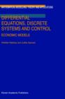 Differential Equations, Discrete Systems and Control : Economic Models - Book