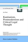 Kantianism, Postmodernism and Critical Legal Thought - Book
