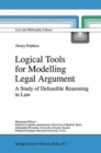 Logical Tools for Modelling Legal Argument : A Study of Defeasible Reasoning in Law - Book