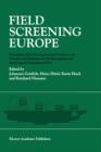 Field Screening Europe : Proceedings of the First International Conference on Strategies and Techniques for the Investigation and Monitoring of Contaminated Sites - Book