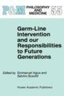 Germ-Line Intervention and Our Responsibilities to Future Generations - Book