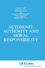 Autonomy, Authority and Moral Responsibility - Book