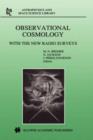Observational Cosmology : With the New Radio Surveys Proceedings of a Workshop held in a Puerto de la Cruz, Tenerife, Canary Islands, Spain, 13-15 January 1997 - Book