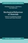 Mechanical Behaviour of Materials : Volume II: Viscoplasticity, Damage, Fracture and Contact Mechanics - Book