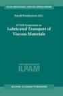 IUTAM Symposium on Lubricated Transport of Viscous Materials : Proceedings of the IUTAM Symposium held in Tobago, West Indies, 7-10 January 1997 - Book