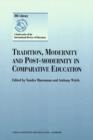 Tradition, Modernity and Post-modernity in Comparative Education - Book