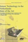 Sensor Technology in the Netherlands: State of the Art : Proceedings of the Dutch Sensor Conference held at the University of Twente, The Netherlands, 2-3 March 1998 - Book