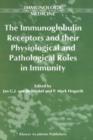 The Immunoglobulin Receptors and their Physiological and Pathological Roles in Immunity - Book