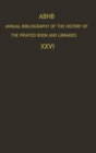 Annual Bibliography of the History of the Printed Book and Libraries : v. 26 - Book