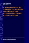 A Mathematical Theory of Design: Foundations, Algorithms and Applications - Book