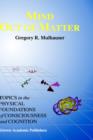 Mind Out of Matter : Topics in the Physical Foundations of Consciousness and Cognition - Book