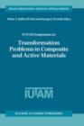 IUTAM Symposium on Transformation Problems in Composite and Active Materials : Proceedings of the IUTAM Symposium held in Cairo, Egypt, 9-12 March 1997 - Book