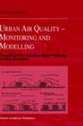 Urban Air Quality: Monitoring and Modelling : Proceedings of the First International Conference on Urban Air Quality: Monitoring and Modelling University of Hertfordshire, Hatfield, U.K. 11-12 July 19 - Book