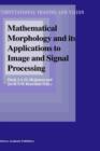 Mathematical Morphology and its Applications to Image and Signal Processing - Book