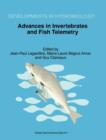Advances in Invertebrates and Fish Telemetry : Proceedings of the Second Conference on Fish Telemetry in Europe, Held in La Rochelle, France, 5-9 April 1997 - Book